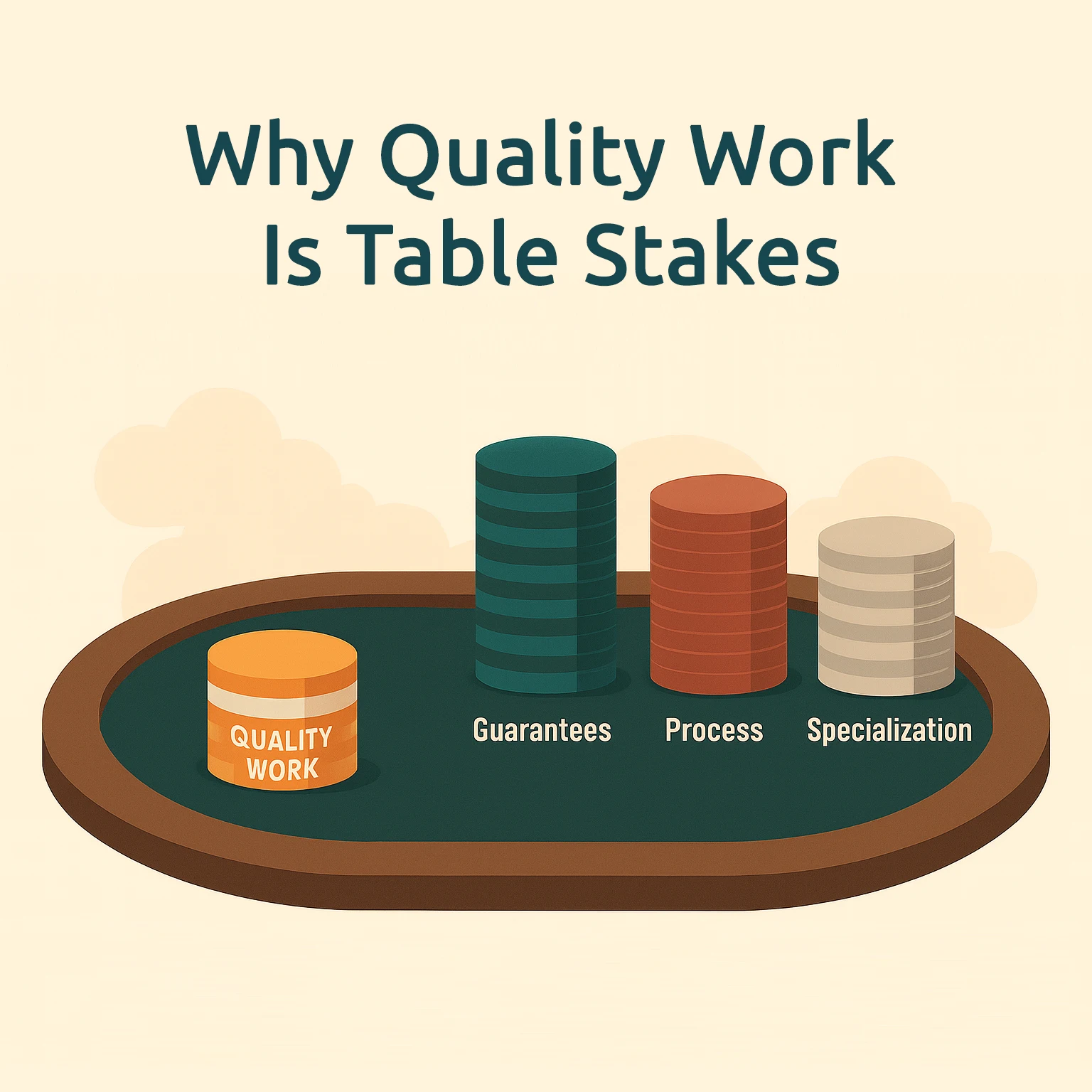 Why Quality Work Is Table Stakes